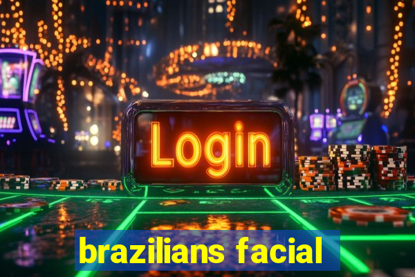 brazilians facial